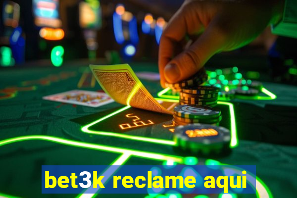 bet3k reclame aqui